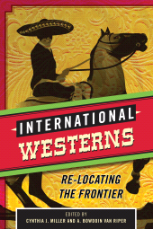 eBook, International Westerns : Re-Locating the Frontier, Scarecrow Press