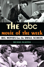 eBook, The ABC Movie of the Week : Big Movies for the Small Screen, Scarecrow Press