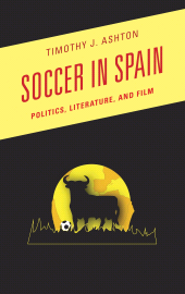 eBook, Soccer in Spain : Politics, Literature, and Film, Scarecrow Press