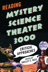 eBook, Reading Mystery Science Theater 3000 : Critical Approaches, Scarecrow Press