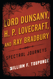 eBook, Lord Dunsany, H.P. Lovecraft, and Ray Bradbury : Spectral Journeys, Scarecrow Press