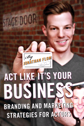 E-book, Act Like It's Your Business : Branding and Marketing Strategies for Actors, Scarecrow Press