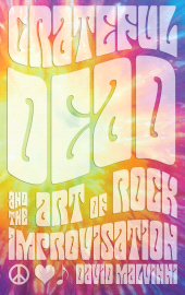 E-book, Grateful Dead and the Art of Rock Improvisation, Scarecrow Press