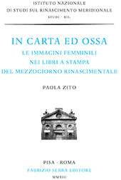 E-book, In carta ed ossa : le immagini femminili nei libri a stampa del Mezzogiorno rinascimentale, Zito, Paola, Fabrizio Serra