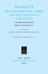 E-book, Mobilità dei mestieri del libro tra Quattrocento e Seicento : Convegno internazionale, Roma, 14-16 marzo 2012, Fabrizio Serra