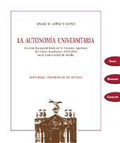 E-book, La autonomía universitaria : lección inaugural leída en la solemne apertura del curso académico 2013-2014 en la Universidad de Sevilla, Universidad de Sevilla