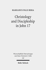 E-book, Christology and Discipleship in John 17, Hera, Marianus Pale, Mohr Siebeck