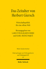 E-book, Das Zeitalter von Herbert Giersch : Wirtschaftspolitik für eine offene Welt, Mohr Siebeck