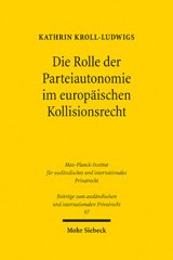 E-book, Die Rolle der Parteiautonomie im europäischen Kollisionsrecht, Kroll-Ludwigs, Kathrin, Mohr Siebeck