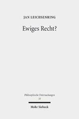 E-book, Ewiges Recht? : Zur normativen Bedeutsamkeit gegenwärtiger Naturrechtsphilosophie, Leichsenring, Jan., Mohr Siebeck