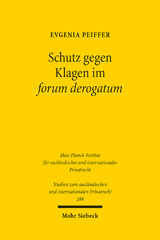 E-book, Schutz gegen Klagen im forum derogatum : Gültigkeit und Durchsetzung von Gerichtsstandsvereinbarungen im internationalen Rechtsverkehr. Eine rechtsvergleichende Untersuchung unter Berücksichtigung ökonomischer Aspekte, Peiffer, Evgenia, Mohr Siebeck
