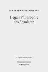 E-book, Hegels Philosophie des Absoluten : Eine Untersuchung zu Hegels "Wissenschaft der Logik" und reifem System, Nonnenmacher, Burkhard, Mohr Siebeck