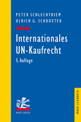 E-book, Internationales UN-Kaufrecht : Ein Studien- und Erläuterungsbuch zum Übereinkommen der Vereinten Nationen über Verträge über den internationalen Wareneinkauf (CISG), Schlechtriem, Peter, Mohr Siebeck