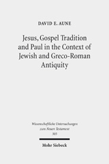 E-book, Jesus, Gospel Tradition and Paul in the Context of Jewish and Greco-Roman Antiquity : Collected Essays II, Aune, David E., Mohr Siebeck