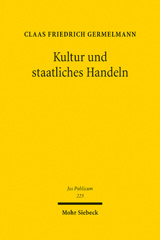 E-book, Kultur und staatliches Handeln : Grundlagen eines öffentlichen Kulturrechts in Deutschland, Germelmann, Claas Friedrich, Mohr Siebeck