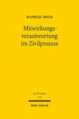 E-book, Mitwirkungsverantwortung im Zivilprozess : Ein Beitrag zum Verhältnis von Parteiherrschaft und Richtermacht, zur Wechselwirkung von materiellem Recht und Prozessrecht sowie zur Risikoverteilung und Effizienz im Zivilprozess, Koch, Raphael, Mohr Siebeck