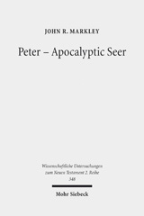 eBook, Peter - Apocalyptic Seer : The Influence of the Apocalypse Genre on Matthew's Portrayal of Peter, Markley, John R., Mohr Siebeck