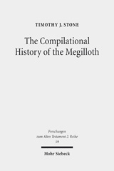 E-book, The Compilational History of the Megilloth : Canon, Contoured Intertextuality and Meaning in the Writings, Stone, Timothy J., Mohr Siebeck