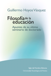 eBook, Filosofía de la educación : Apuntes de su último seminario de doctorado, Siglo Editorial