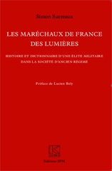 eBook, Les maréchaux de France des Lumières : histoire et dictionnaire d'une élite militaire dans la société d'Ancien Régime, Surreaux, Simon, SPM