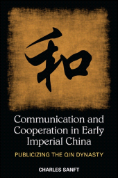 eBook, Communication and Cooperation in Early Imperial China : Publicizing the Qin Dynasty, SUNY Press - State University of New York Press