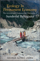 E-book, Ecology Is Permanent Economy : The Activism and Environmental Philosophy of Sunderlal Bahuguna, SUNY Press - State University of New York Press