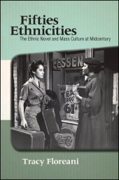 E-book, Fifties Ethnicities : The Ethnic Novel and Mass Culture at Midcentury, SUNY Press - State University of New York Press