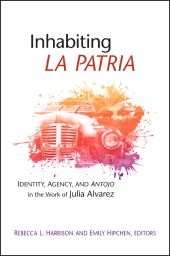 E-book, Inhabiting La Patria : Identity, Agency, and Antojo in the Work of Julia Alvarez, SUNY Press - State University of New York Press