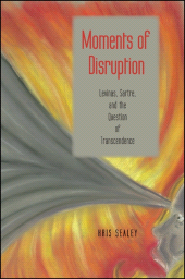 eBook, Moments of Disruption : Levinas, Sartre, and the Question of Transcendence, SUNY Press - State University of New York Press