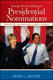 E-book, Strategic Decision-Making in Presidential Nominations : When and Why Party Elites Decide to Support a Candidate, SUNY Press - State University of New York Press