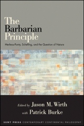 E-book, The Barbarian Principle : Merleau-Ponty, Schelling, and the Question of Nature, SUNY Press - State University of New York Press