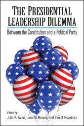 E-book, The Presidential Leadership Dilemma : Between the Constitution and a Political Party, SUNY Press - State University of New York Press