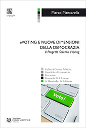 E-book, Evoting e nuove dimensioni della democrazia : il progetto Salento evoting, Mancarella, Marco, Tangram edizioni scientifiche