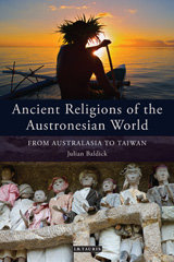 E-book, Ancient Religions of the Austronesian World, Baldick, Julian, I.B. Tauris