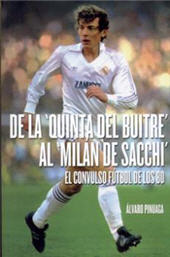 E-book, De la Quinta del Buitre al Milán de Sacchi : el Convulsivo Fútbol de los 80., T&B