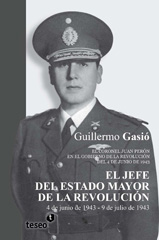 E-book, El jefe del Estado Mayor de la revolución : 4 de junio de 1943-9 de julio de 1943, Gasió, Guillermo, Editorial Teseo