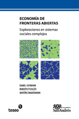 eBook, Economía de fronteras abiertas : exploraciones en sistemas sociales complejos, Heymann, Daniel, Editorial Teseo