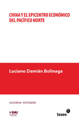 E-book, China y el epicentro económico del Pacífico Norte, Bolinaga, Luciano Damián, Editorial Teseo
