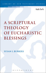 E-book, A Scriptural Theology of Eucharistic Blessings, T&T Clark
