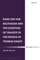 eBook, Hans Urs von Balthasar and the Question of Tragedy in the Novels of Thomas Hardy, T&T Clark