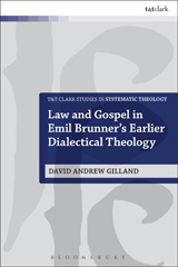 eBook, Law and Gospel in Emil Brunner's Earlier Dialectical Theology, T&T Clark