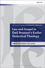E-book, Law and Gospel in Emil Brunner's Earlier Dialectical Theology, T&T Clark