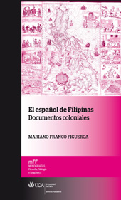 E-book, El español de Filipinas : documentos coloniales, Franco Figueroa, Mariano, Universidad de Cádiz, Servicio de Publicaciones