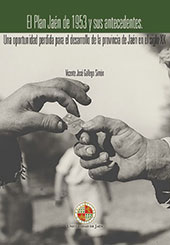 E-book, El plan Jaén de 1953 y sus antecedentes : una oportunidad perdida para el desarrollo de la provincia de Jaén en el siglo XX, Gallego Simón, Vicente, Universidad de Jaén