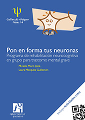 E-book, Pon en forma tus neuronas : programa de rehabilitación neurocognitiva en grupo para trastorno mental grave, Moro Ipola, Micaela, Universitat Jaume I