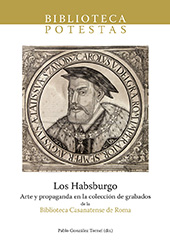 E-book, Los Habsburgo : arte y propaganda en la colección de grabados de la Biblioteca Casanatense de Roma, Universitat Jaume I