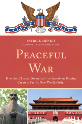 E-book, Peaceful War : How the Chinese Dream and the American Destiny Create a New Pacific World Order, University Press of America