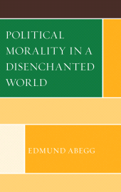 E-book, Political Morality in a Disenchanted World, University Press of America