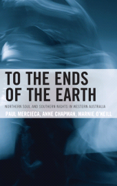 E-book, To the Ends of the Earth : Northern Soul and Southern Nights in Western Australia, University Press of America