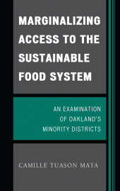 E-book, Marginalizing Access to the Sustainable Food System : An Examination of Oakland's Minority Districts, University Press of America